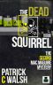 [Mac Maguire 02] • The Dead Squirrel